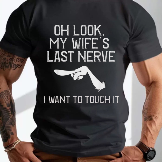 My Wife’s Last Nerve I Want to Touch It T-Shirt